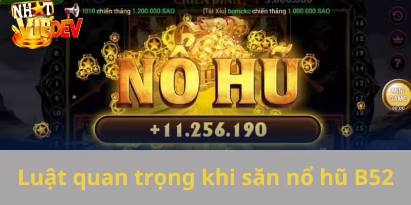Luật quan trọng cần biết khi tham gia game nổ hũ B52