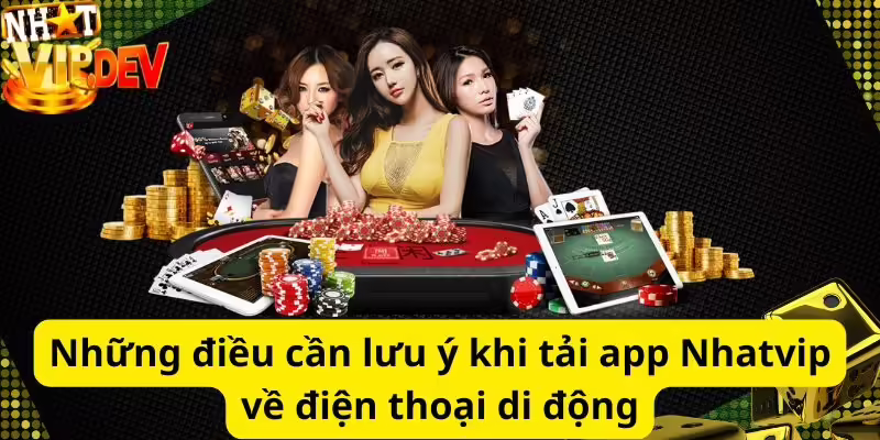 Những điều cần lưu ý khi tải app về điện thoại di động