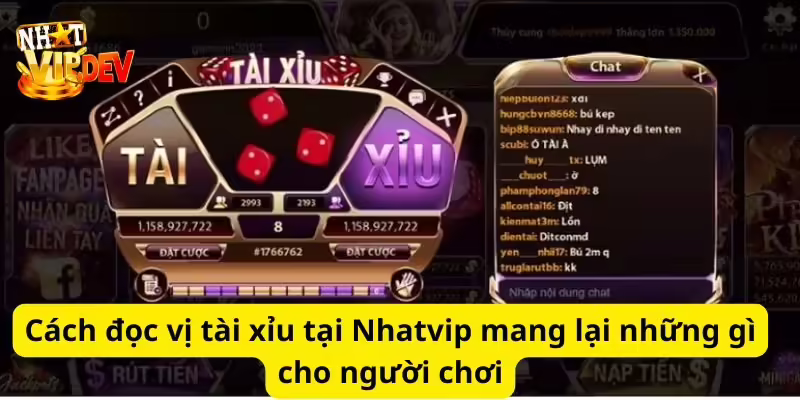 Cách đọc vị tài xỉu tại Nhatvip mang lại những gì cho người chơi
