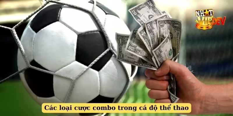 Các loại cược combo trong cá độ thể thao