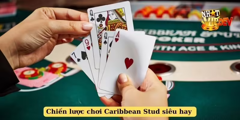 Chiến lược chơi Caribbean Stud siêu hay