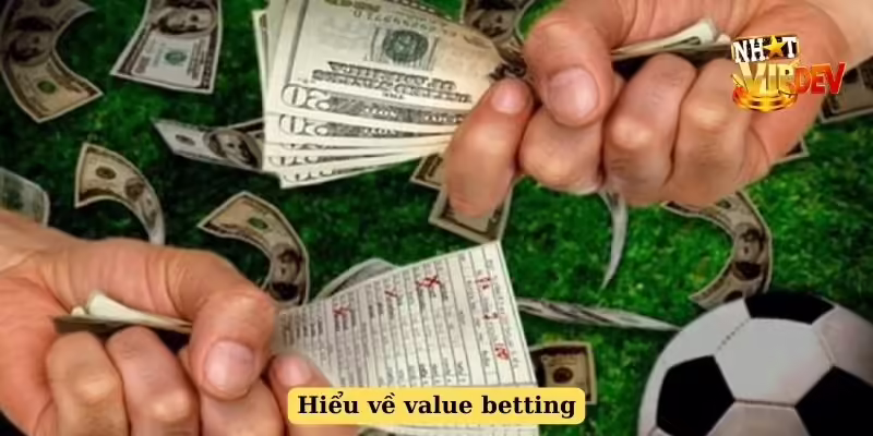 Hiểu về value betting