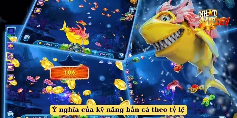 Ý nghĩa của kỹ năng bắn cá theo tỷ lệ