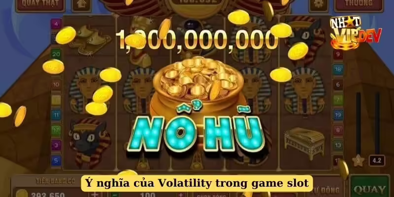 Ý nghĩa của Volatility trong game slot